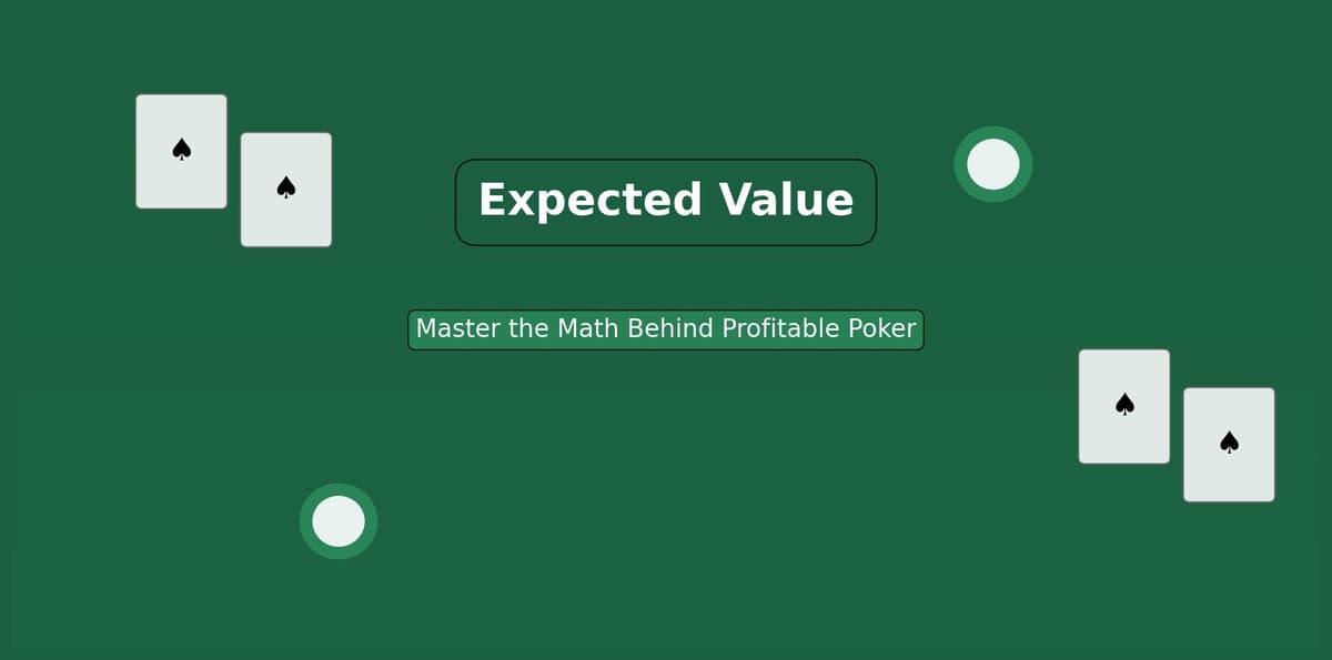 Understanding Expected Value in Poker: A Complete Mathematical Guide