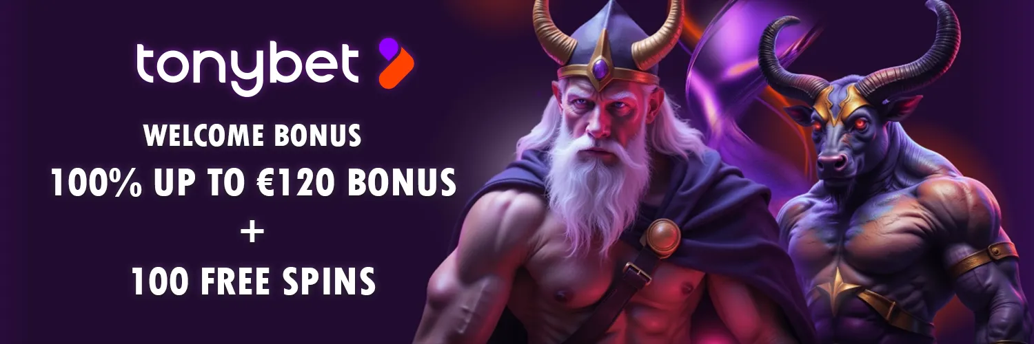 Tonybet welcome bonus 100% + Up to 120 euro