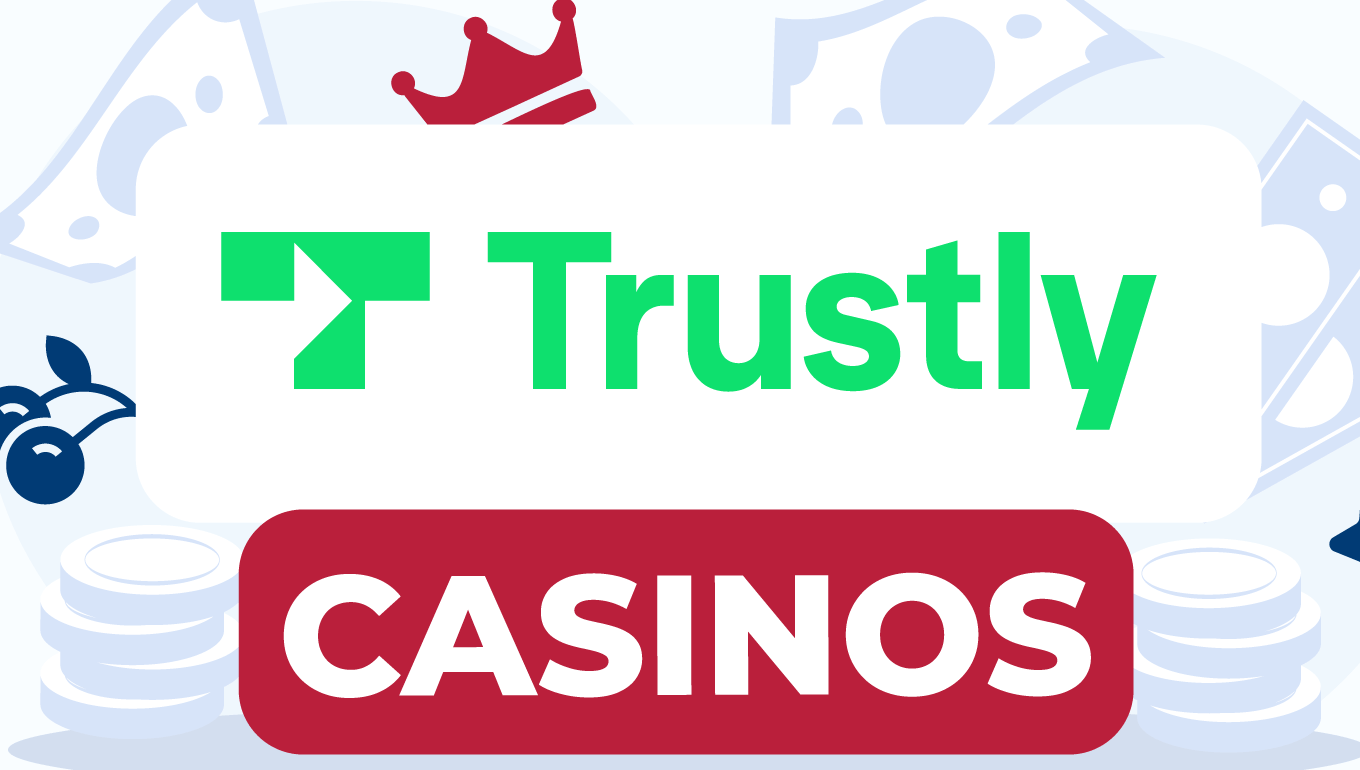 Trustly-Casinos